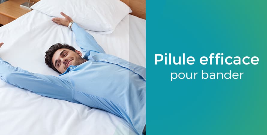 Pilule efficace pour bander