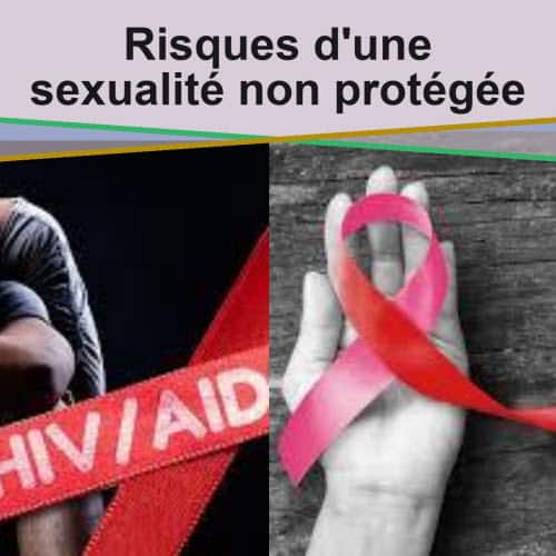 Risques d'une sexualité non protégée